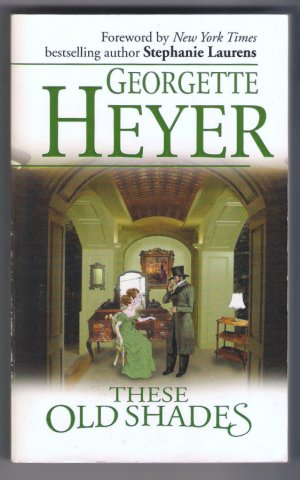 These Old Shades Georgette Heyer FOR DAVA ONLY