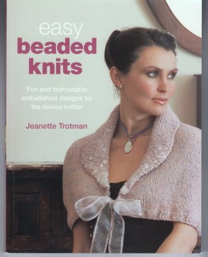 Easy Beaded Knits Beading Knitting Accessories Softcover Jeanette Trotman