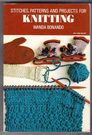 Stitches Patterns and Projects for Knitting Wanda Bonando 120 Stitches 156 Ideas 59 Designs