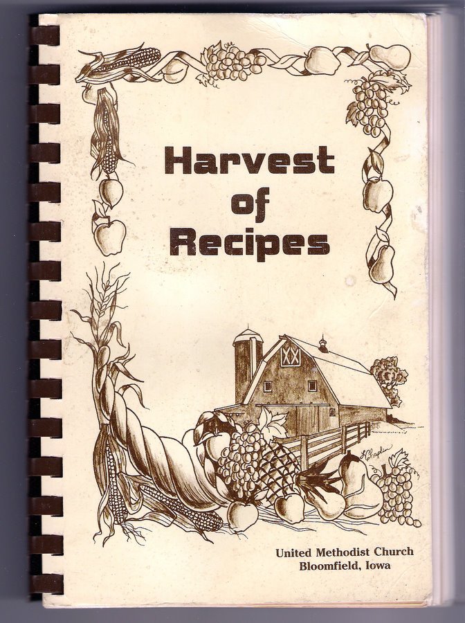 Harvest of Recipes 1985 United Methodist Church Bloomfield Iowa Cookbook