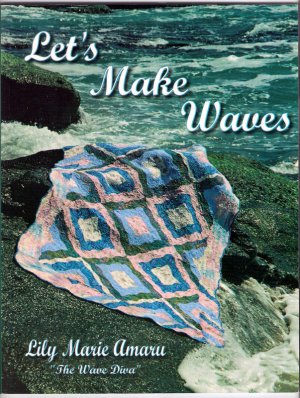 Let's Make Waves Quiltmaking Quilt Pattern Book Lily Marie Amaru