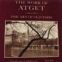 The Work of Atget The Art of Old Paris by Szarkowski and Hambourg Volume 2 Hardcover 1982