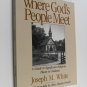 Where God's People Meet A Guide to Significant Religious Places in Indiana 1996 Softcover