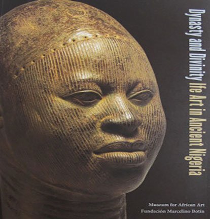 Dynasty And Divinity Ife Art In Ancient Nigeria Exhibition