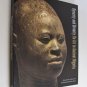 Dynasty and Divinity Ife Art in Ancient Nigeria Exhibition Catalog West African Art Softcover  2010
