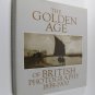 The Golden Age of British Photography 1839-1900 Exhibition Catalog 1984 Hardcover