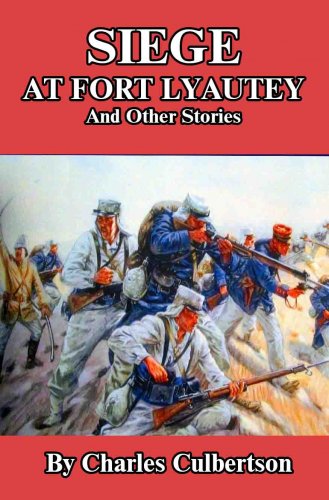 Siege at Fort Lyautey and Other Stories by Charles Culbertson