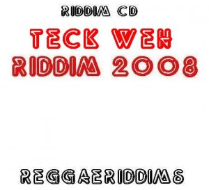 Teck weh riddim