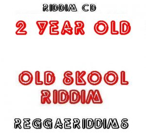 2Year old riddim