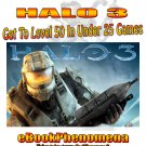Halo 3 eBook - Get Level 50 In Under 25 Games!