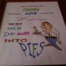 8 x 10 Print "Bad Children will be made into pies"