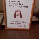 8 x 10 Print "Please Don't Let The Dog Out"