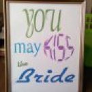 8x10  Print "You May Kiss The Bride"