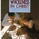 Single Adults -- Achieving Wholeness in Christ -- Carole Engle