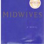 Midwives -- A Novel -- by Chris Bohjalian