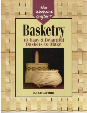 Basketry -- The Weekend Crafter - (Ap Bx - 1)