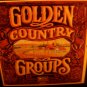 READERS DIGEST PRESENTS -- GOLDEN COUNTRY GROUPS