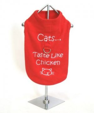 Cats...Taste Like Chicken Harness-T X Small Dog Shirt