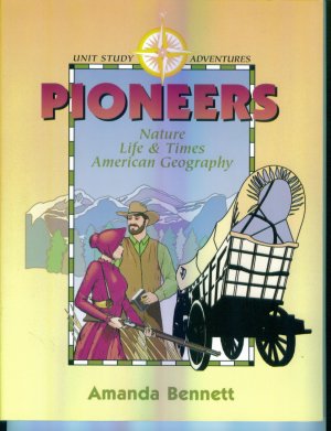 PIONEERS Unit Study Adventures Amanda Bennett Soft Cover locationO6