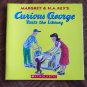 CURIOUS GEORGE VISITS THE LIBRARY Margret & H A Rey Scholastic Childrens Books loc14