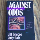 AGAINST The ODDS Jill Briscoe Judy Golz How God Can Intervene in Difficult Relationships Self Help