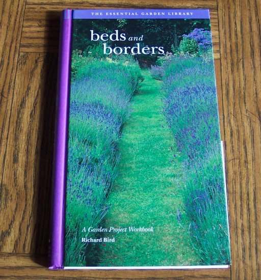 BEDS AND BORDERS The Essential Garden Library Volume 4 Richard Bird