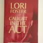 Lori Foster CAUGHT IN THE ACT Harlequin Romance loc8