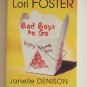 Lori Foster BAD BOYS TO GO Romance Brava Contemporary Janelle Denison Nancy Warren Loc8