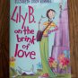 LILY B ON THE BRINK OF LOVE Elizabeth Cody Kimmel Childrens Chapter Book