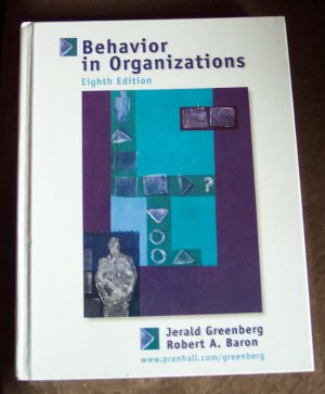 Behavior In Organizations Eighth Edition Jerald Greenberg Robert Baron ...