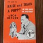 Raise and Train a Puppy Bob Becker Vintage Dog Training Book location44