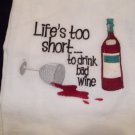 Lifes too Short to Drink Bad Wine Wine Dish Kitchen Towel Embroidery