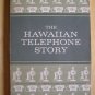 The Hawaiian Telephone Story by William A. Simonds, illus. by Keichi Kimura
