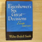 Eisenhower's Six Great Decisions by Walter Bedell Smith HCDJ First Edition