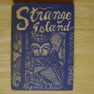 Strange Island by Byron Chew, illus. by author HCDJ First Edition