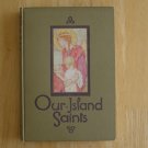 Our Island Saints by Amy Steedman, illus. by M. Dibdin Spooner HC