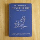 The Return of Silver Chief by Jack O'Brien, illus. by Kurt Wiese HC