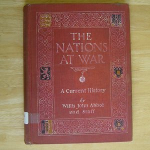 The Nations at War: A Current History by Willis John Abbot and Staff HC