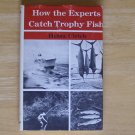 How the Experts Catch Trophy Fish by Heinz Ulrich HCDJ