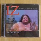 Iz in Concert: The Man and His Music by Israel Kamakawiwoole; Hawaiian CD