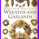 Malcolm Hillier's Wreaths and Garlands 1994 Hard Cover -Excellent Condition Malcolm Hillier's Wreaths and Garlands 1994 Hard Cover -Excellent Condition