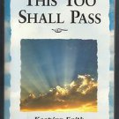 This Too Shall Pass: Keeping Faith During Tough Times by Margaret Anne Huffman This Too Shall Pass: Keeping Faith During Tough Times by Margaret Anne Huffman