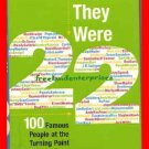 Book When They Were 22-100 Famous People @Turning Point in Their Lives Brad Dunn Book When They Were 22-100 Famous People @Turning Point in Their Lives Brad Dunn