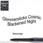 Make Up Glimmerstick Eye Liner Retractable Cosmic ~Color Blackened Night ~NEW~