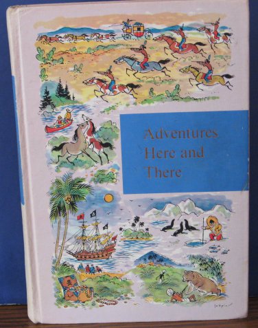 Adventures Here and There - Through Golden Windows School Reader - 1958 Vintage