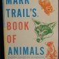 Mark Trail's Book of Animals - North American Mammals - TX165 Scholastic Books - 1961 Vintage