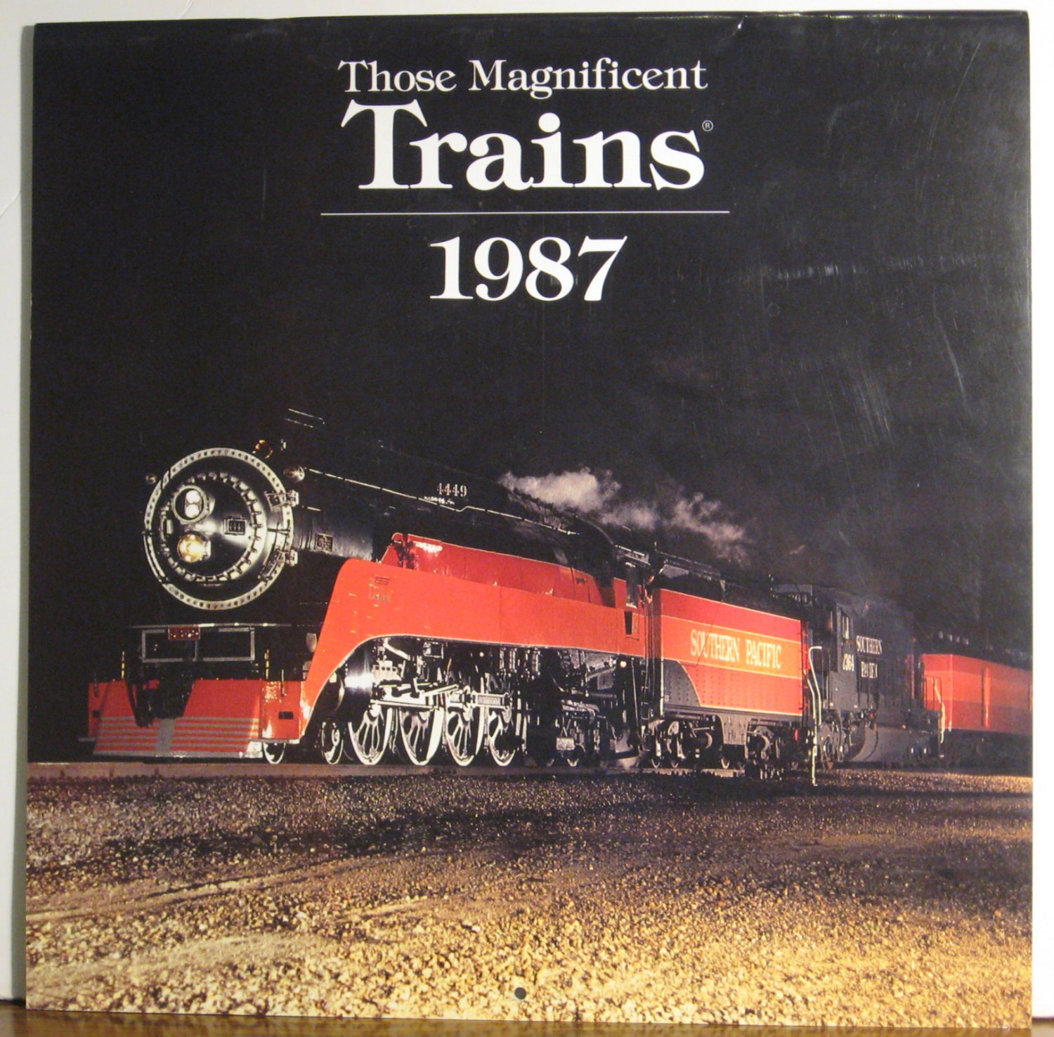 Railroad Calendar - Those Magnificent Trains - Charles E. Ditlefsen Inc. - 1987 Vintage