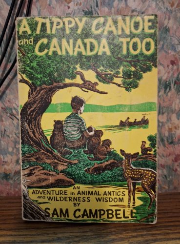 A Tippy Canoe and Canada Too - Sam Campbell - Pacific Press - 1974 Vintage