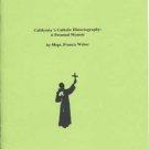 California's Catholic Historiography: A Personal Memoir by Msgr Francis Weber