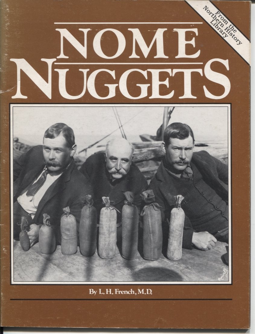 Nome Nuggets: Some of the Experiences of a Party of Gold Seekers in Northwestern Alaska in 1900